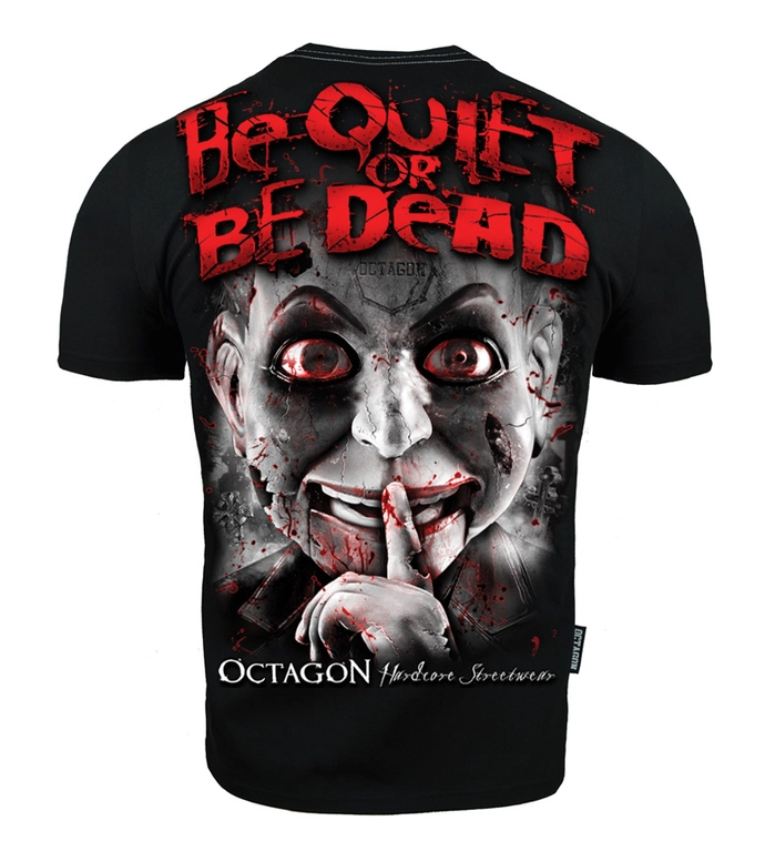 Koszulka męska T-shirt Octagon Be Quiet or Be Dead czarna