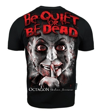 Koszulka T-shirt Octagon Be Quiet Or Be Dead czarne
